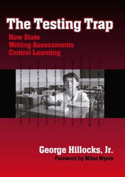 Paperback The Testing Trap: How State Writing Assessments Control Learning Book