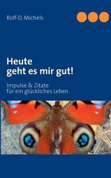 Paperback Heute geht es mir gut!: Impulse & Zitate für ein glückliches Leben [German] Book