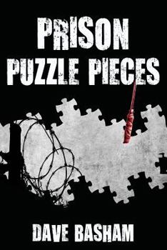 Prison Puzzle Pieces: The Realities, Experiences and Insights of a Corrections Officer Doing His Time in Historic Stillwater Prison