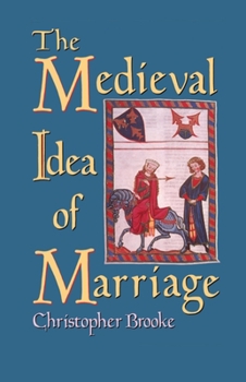 Hardcover The Medieval Idea of Marriage Book