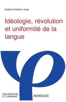 Paperback Idéologie, révolution et uniformité de la langue [French] Book