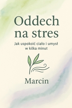 Paperback Oddech na stres: Jak uspokoic cialo i umysl w kilka minut [Polish] Book