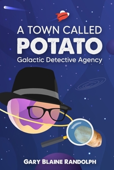 Paperback A Town Called Potato: A Space Noir Murder Comedy Book