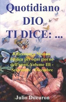 Paperback Quotidiano DIO TI DICE: ...: Riflessioni e Manna biblica per ogni giorno dell'anno. [Italian] Book