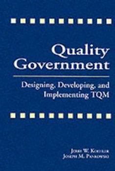 Hardcover Quality Government: Designing, Developing, and Implementing TQM Book