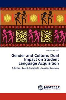 Paperback Gender and Culture: Dual Impact on Student Language Acquisition Book