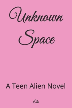Paperback Unknown Space: A Teen Alien Novel Book