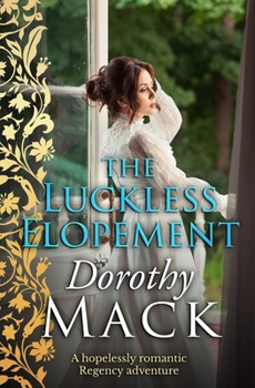 Paperback The Luckless Elopement: A hopelessly romantic Regency adventure Book