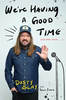 We're Having a Good Time: (And Other Stories)