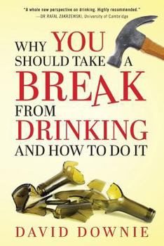 Paperback Why You Should Take A Break From Drinking And How to do it Book
