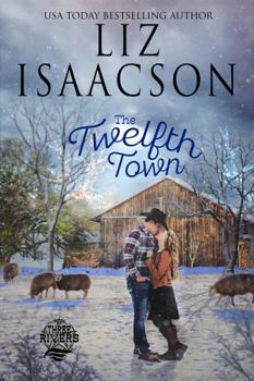 The Twelfth Town (Three Rivers Ranch Romance™)