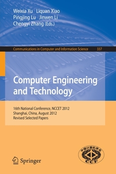 Paperback Computer Engineering and Technology: 16th National Conference, Nccet 2012, Shanghai, China, August 17-19, 2012, Revised Selected Papers Book