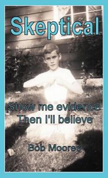 Hardcover Skeptical: Show Me Evidence-Then I'll Believe Book