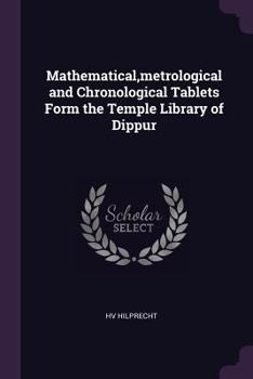 Paperback Mathematical, metrological and Chronological Tablets Form the Temple Library of Dippur Book