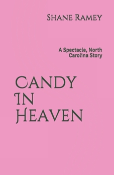 Paperback Candy In Heaven: A Spectacle, North Carolina Story Book