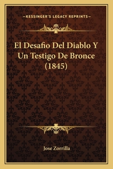 El Desafi� del Diablo, Y Un Testigo de Bronce: DOS Leyendas Tradicionales (Classic Reprint)