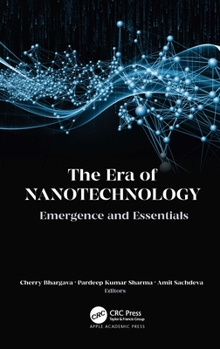 Hardcover The Era of Nanotechnology: Emergence and Essentials Book