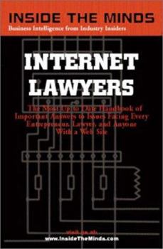 Paperback Internet Lawyers: Industry Leaders Share Their Knowledge on the Future on Issues Facing Every Entrepreneur, Lawyer, and Anyone with a We Book
