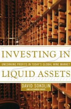 Hardcover Investing in Liquid Assets: Uncorking Profits in Today's Global Wine Market Book