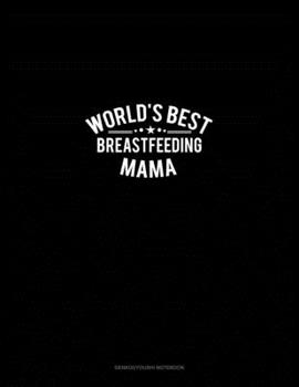 Paperback World's Best Breastfeeding Mama: Genkouyoushi Notebook Book