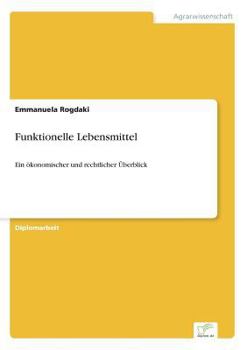 Paperback Funktionelle Lebensmittel: Ein ökonomischer und rechtlicher Überblick [German] Book