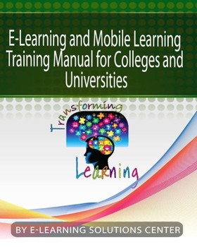 Paperback E-Learning and Mobile Learning Training Manual for colleges and universities: For Colleges and Universities Book