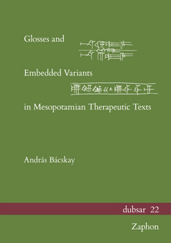 Hardcover Glosses and Embedded Variants in Mesopotamian Therapeutic Texts Book