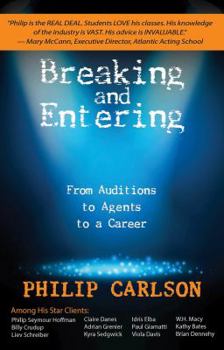 Paperback Breaking and Entering: A Manual for the Working Actor: From Auditions to Agents to a Career Book