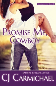 Promise Me, Cowboy - Book #1 of the Carrigans of the Circle C