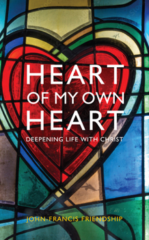 Heart of My Own Heart: Encountering Christ Within