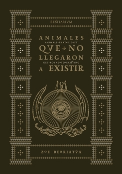 Paperback Animales que no llegaron a existir: Animals that didn't get round to existing [Spanish] Book