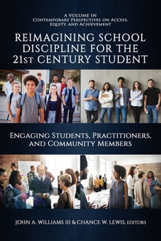 Paperback Reimagining School Discipline for the 21st Century Student: Engaging Students, Practitioners, and Community Members Book