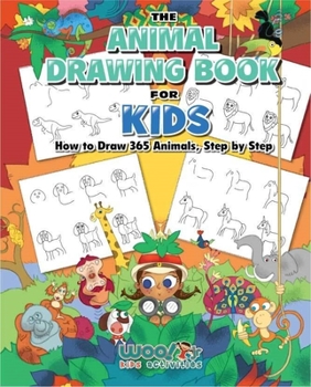 Paperback The Animal Drawing Book for Kids: How to Draw 365 Animals Step by Step (Art for Kids) Book