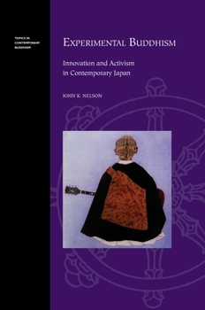 Hardcover Experimental Buddhism: Innovation and Activism in Contemporary Japan Book