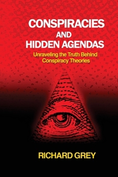 Paperback Conspiracies and Hidden Agendas: Unraveling the Truth Behind Conspiracy Theories Book