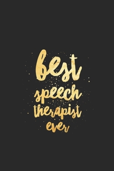 Paperback Best Speech Therapist Ever: Funny Speech Therapist Gifts Blank Lined Journal Book