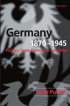 Paperback Germany, 1870-1945: Politics, State Formation, and War Book