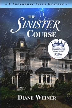 The Sinister Course: A Sugarbury Falls Mystery - Book #6 of the Sugarbury Falls Mysteries