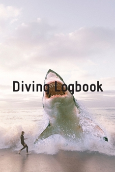 Diving Logbook: HUGE Logbook for 100 DIVES! Scuba Diving Logbook, Diving Journal for Logging Dives, Diver's Notebook, 6 x 9 inch