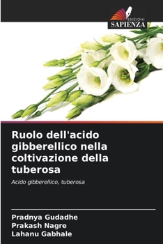 Paperback Ruolo dell'acido gibberellico nella coltivazione della tuberosa [Italian] Book