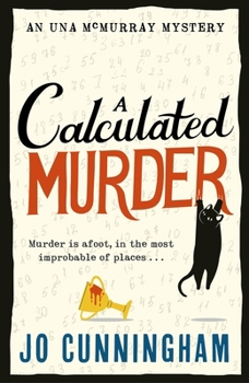 Paperback A Calculated Murder: A Charming Cosy Murder Mystery (Una McMurray Mysteries Book 2) Book