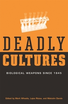 Hardcover Deadly Cultures: Biological Weapons Since 1945 Book