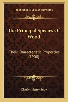 Paperback The Principal Species Of Wood: Their Characteristic Properties (1908) Book
