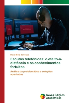 Escutas telefónicas: o efeito-à-distância e os conhecimentos fortuitos