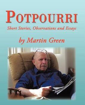 Paperback Potpourri: Short Stories, Observations and Essays by Martin Green Book