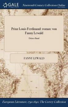 Hardcover Prinz Louis Ferdinand: roman: von Fanny Lewald; Dritter Band [German] Book