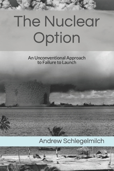 Paperback The Nuclear Option: An Unconventional Approach to Failure to Launch Book