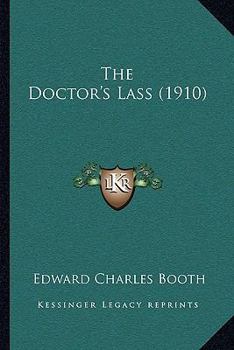 Paperback The Doctor's Lass (1910) Book