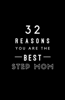 32 Reasons You Are The Best Step Mom: Fill In Prompted Memory Book