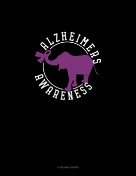 Alzheimers Awareness: 4 Column Ledger